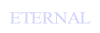 ETERNAL.