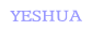 YESHUA.