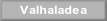Valhaladea.