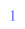 1.